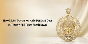 How Much Does a 10k Gold Pendant Cost in Texas? Full Price Breakdown
