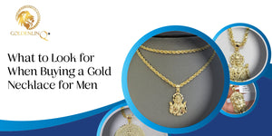What to Look for When Buying a Gold Necklace for Men