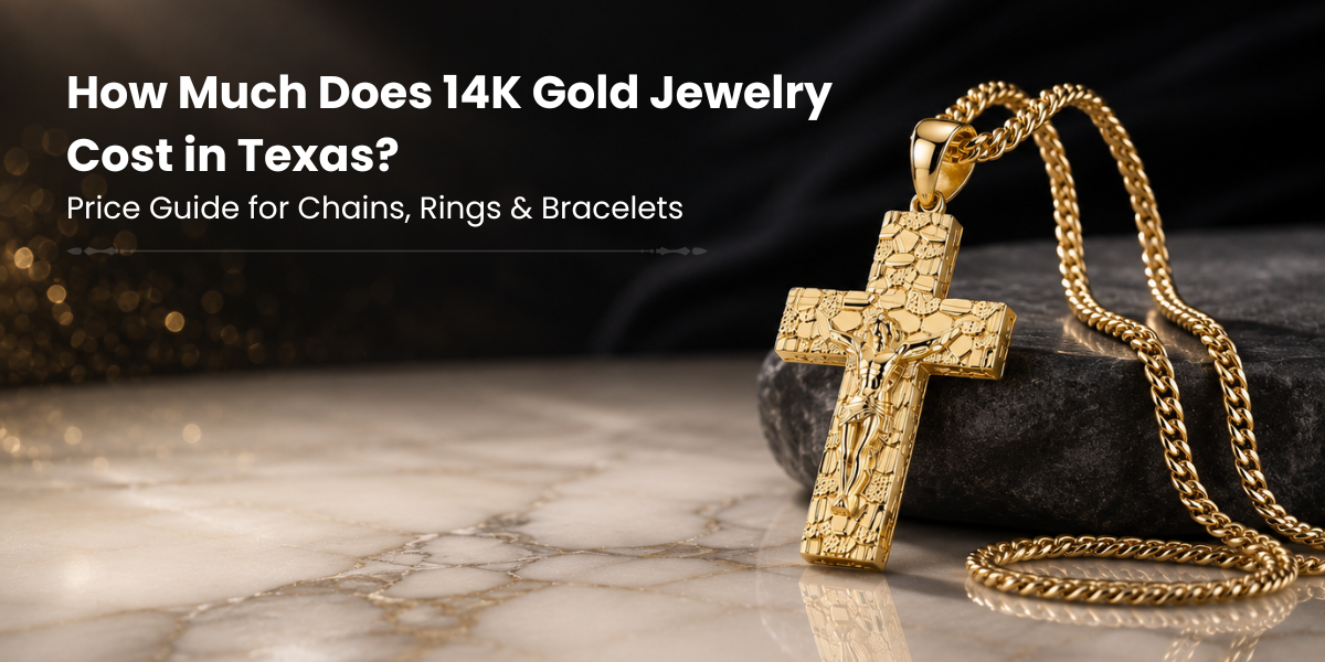 How Much Does 14K Gold Jewelry Cost in Texas? Price Guide for Chains, Rings & Bracelets