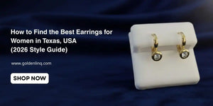 How to Find the Best Earrings for Women in Texas, USA (2026 Style Guide)